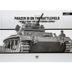 Panzer III on the battlefield - World War Two Photobook Series Vol. 14. - Világtörténelem  témájú könyvek és olvasmányok
