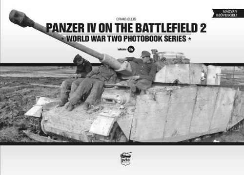 Panzer IV on the battlefield 2 - World War Two Photobook Series Vol. 16. - Világtörténelem  témájú könyvek és olvasmányok