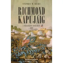 Richmond kapujáig - A félszigeti hadjárat, 1862 - Ismeretterjesztő  témájú könyvek és olvasmányok