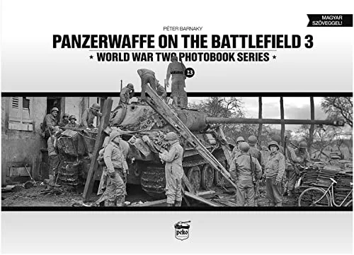 Panzerwaffe on the battlefield 3 - World War Two Photobook Series Vol. 23.