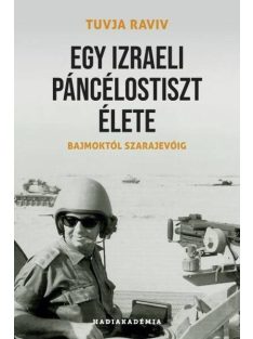   Egy izraeli páncélostiszt élete - Bajmoktól Szarajevóig - Hadiakadémia