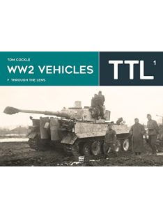 WW2 Vehicles Through the Lens Vol. 1 - Through the Lens