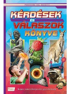   *Kérdések és válaszok könyve - Képes ismeretterjesztés gyerekeknek /Fedezzük fel együtt!
