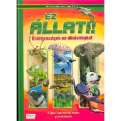   *Ez állati! - Érdekességek az állatvilágból /Fedezzük fel együtt!.