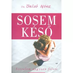 Sosem késő /Szerelem negyven felett