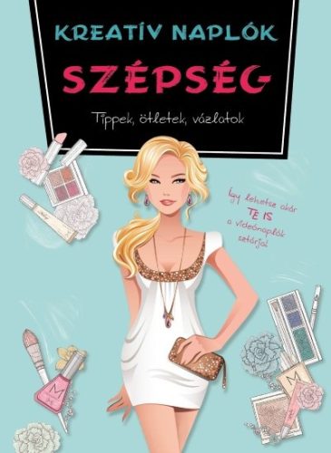 Kreatív naplók: Szépség /Tippek, ötletek, vázlatok - Ifjúsági könyvek  témájú könyvek és olvasmányok
