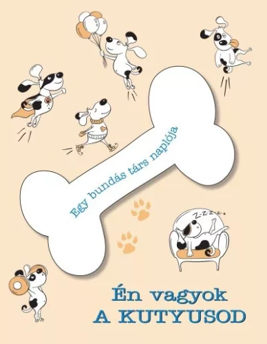 Én vagyok a kutyusod /Egy bundás társ naplója - Háziállatok, házi kedvencek  témájú könyvek és olvasmányok