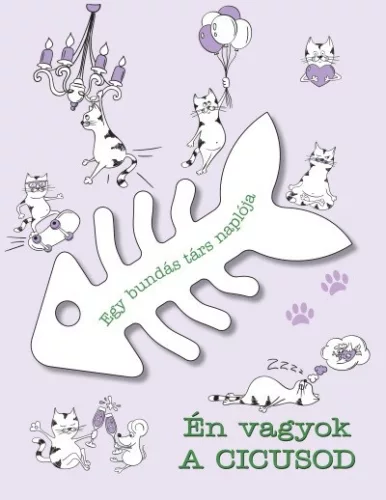 Én vagyok a cicusod /Egy bundás társ naplója - Háziállatok, házi kedvencek  témájú könyvek és olvasmányok