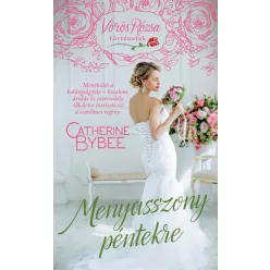 Menyasszony péntekre - Vörös Rózsa történetek - Romantikus  témájú könyvek és olvasmányok