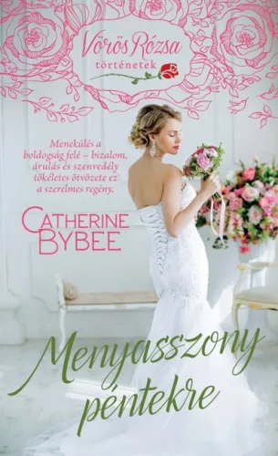 Menyasszony péntekre - Vörös Rózsa történetek - Romantikus  témájú könyvek és olvasmányok