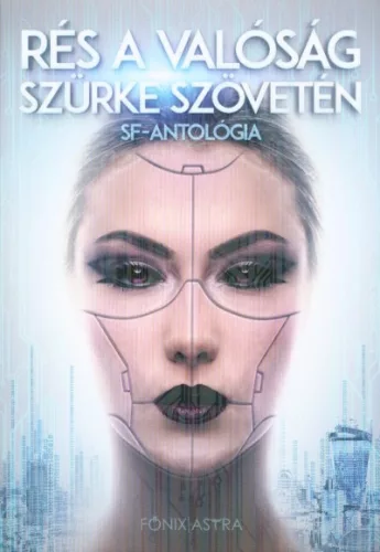 Rés a valóság szürke szövetén - SF-antológia - Sci-fi  témájú könyvek és olvasmányok
