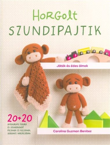 Horgolt szundipajtik - 20+20 amigurumi figura és szundikendő - Kreativitás  témájú könyvek és olvasmányok
