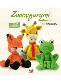 Zoomigurumi kedvencei - A 30 legnépszerűbb amigurumi minta