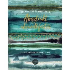  Absztrakt akvarellfestés - Kreativitás és meditáció - Festőkurzus kezdőknek (is)