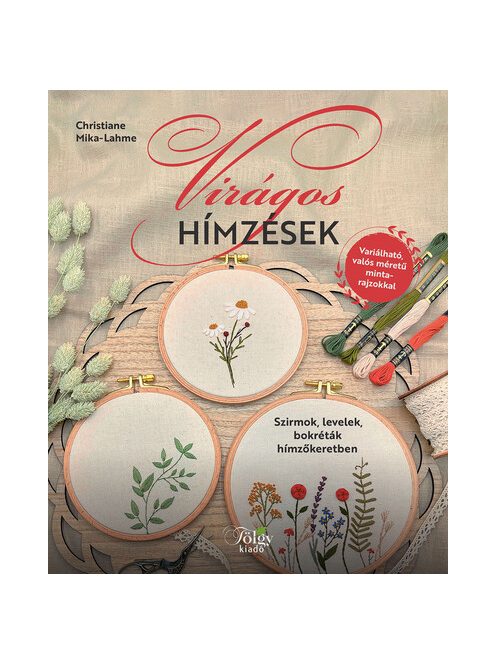 Virágos hímzések - Szirmok, levelek, bokréták hímzőkeretben