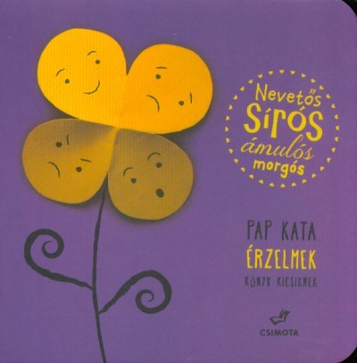 Nevetős, sírós, ámulós, morgós /Érzelmek könyv kicsiknek - Leporellók, képeskönyvek  témájú könyvek és olvasmányok