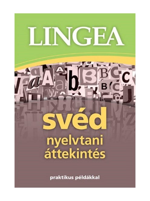 LINGEA Svéd nyelvtani áttekintés /Praktikus példákkal