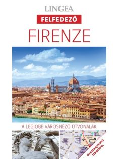   Firenze - Lingea felfedező /A legjobb városnéző útvonalak összehajtható térképpel