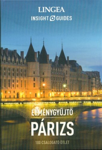 Párizs - Élménygyűjtő /100 csalogató ötlet - Útikönyv  témájú könyvek és olvasmányok
