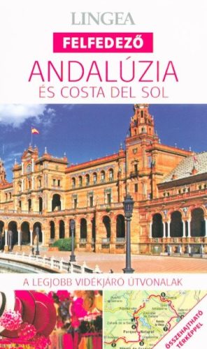 Andalúzia és Costa del Sol - Lingea felfedező /A legjobb vidékjáró útvonalak összehajtható térképpel - Útikönyv  témájú könyvek és olvasmányok