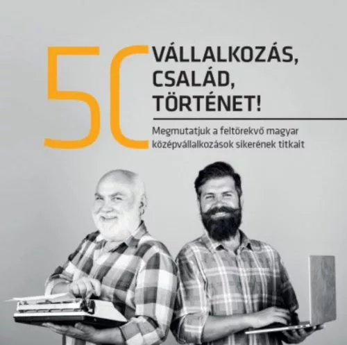50 vállalkozás, 50 család, 50 történet - Megmutatjuk a feltörekvő magyar középvállalkozások sikerének titkait - Gazdaság  témájú könyvek és olvasmányok