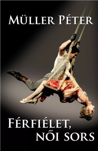 Férfiélet, női sors (4. kiadás)