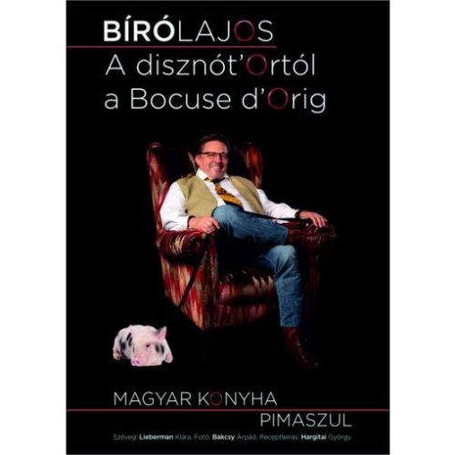 A disznót'Ortól a Bocuse d'Orig - Magyar konyha pimaszul