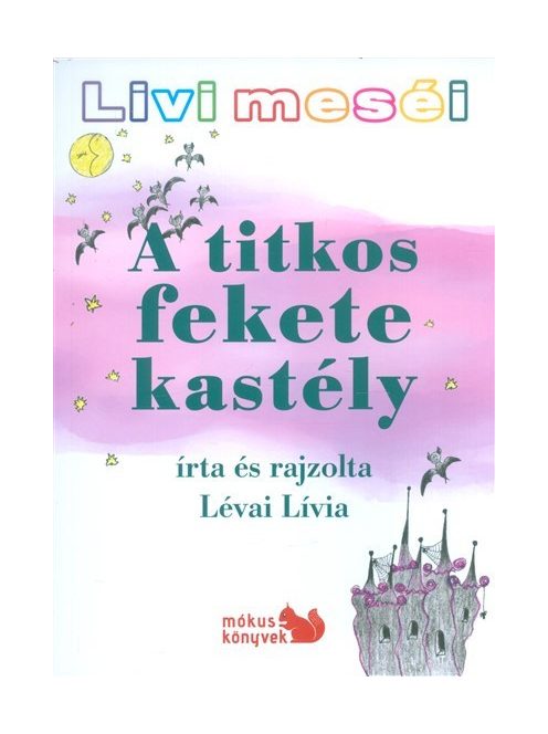 A TITKOS FEKETE KASTÉLY /LIVI MESÉI