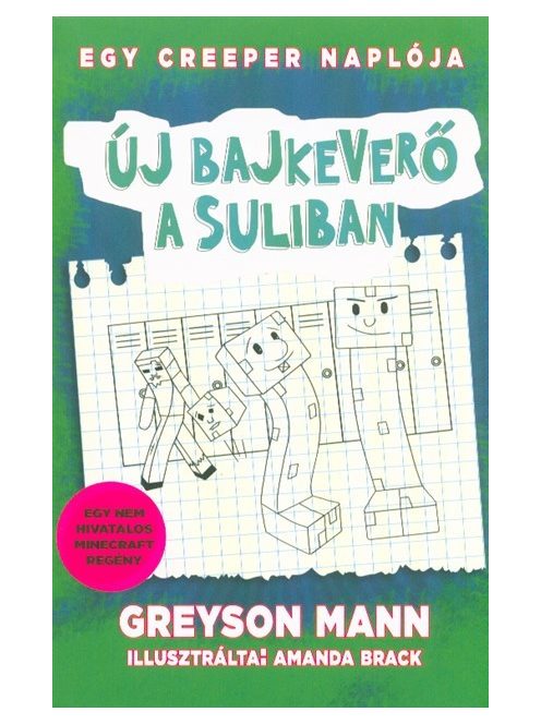 Új bajkeverő a suliban - Egy creeper naplója 4. - Nem hivatalos Minecraft regény