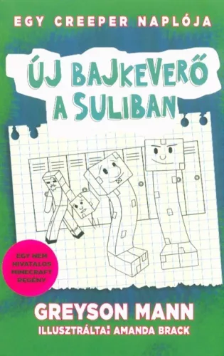 Új bajkeverő a suliban - Egy creeper naplója 4. - Nem hivatalos Minecraft regény - Sport, játék  témájú könyvek és olvasmányok