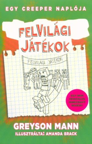 Felvilági játékok /Egy creeper naplója 5. - Egy nem hivatalos Minecraft regény - Sport, játék  témájú könyvek és olvasmányok