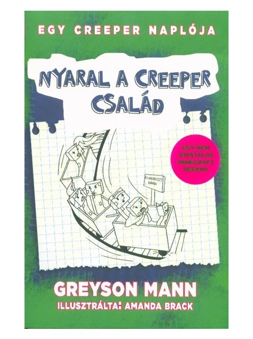 Nyaral a creeper család /Egy creeper naplója 6. - Egy nem hivatalos Minecraft regény