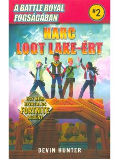   A Battle Royal fogságában 2. - Harc Loot Lake-ért /Egy nem hivatalos Fortnite regény