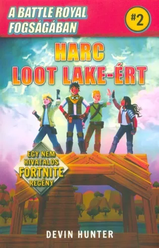 A Battle Royal fogságában 2. - Harc Loot Lake-ért /Egy nem hivatalos Fortnite regény - Sport, játék  témájú könyvek és olvasmányok