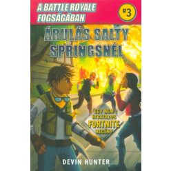 A Battle Royale fogságában 3. - Árulás Salty Springsnél /Egy nem hivatalos Fortnite regény - Sport, játék  témájú könyvek és olvasmányok