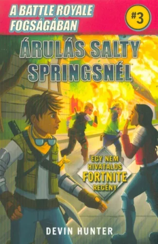A Battle Royale fogságában 3. - Árulás Salty Springsnél /Egy nem hivatalos Fortnite regény - Sport, játék  témájú könyvek és olvasmányok