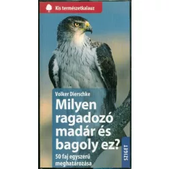 Milyen ragadozómadár és bagoly ez? - 50 faj egyszerű meghatározása /Kis természetkalauz - Madarak  témájú könyvek és olvasmányok