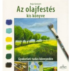 Az olajfestés kis könyve - Gyakorlati tudás könnyedén - Kreativitás  témájú könyvek és olvasmányok
