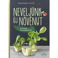 Neveljünk új növényt a konyhai maradékokból!