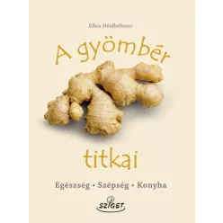 A gyömbér titkai - Táplálkozás egészségtudatos életmódhoz kapcsolódó könyvek