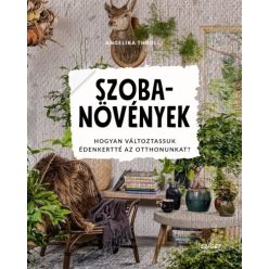 Szobanövények - Hogyan változtassuk édenkertté az otthonunkat? - Dísznövények  témájú könyvek és olvasmányok