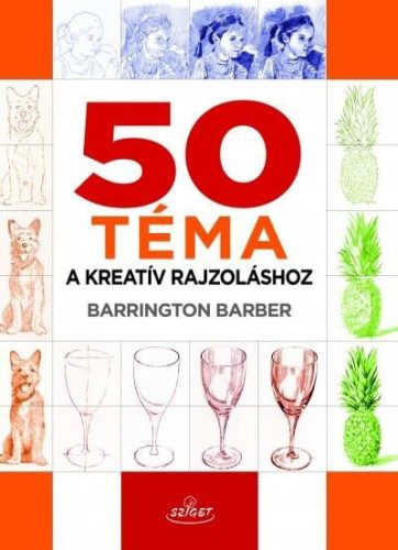 50 téma a kreatív rajzoláshoz (új kiadás) - Kreativitás  témájú könyvek és olvasmányok