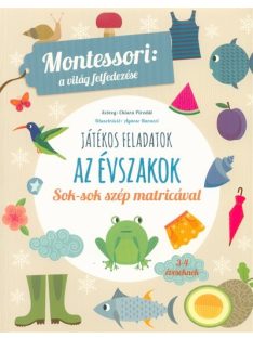   Az évszakok - Montessori: A világ felfedezése - Sok-sok szép matricával