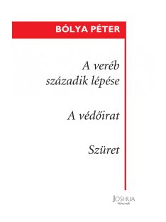   A veréb századik lépése - A védőirat - Szüret (kisregények)