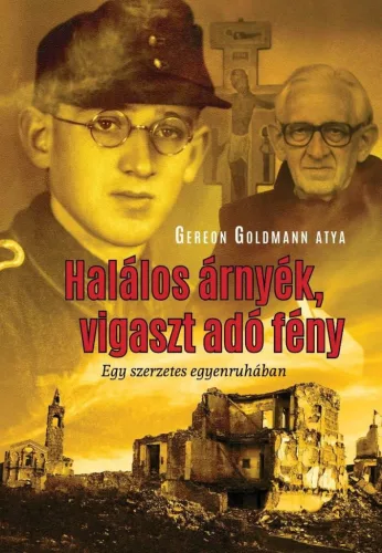 Halálos árnyék, vigaszt adó fény - Egy szerzetes egyenruhában - Életrajz  témájú könyvek és olvasmányok