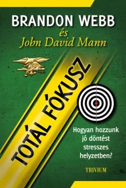 Totál fókusz - Hogyan hozzunk jobb döntéseket stresszes helyzetekben? - Üzleti kommunikáció  témájú könyvek és olvasmányok