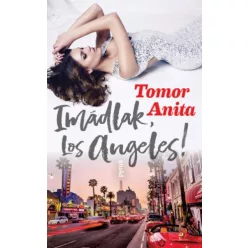 Imádlak, Los Angeles! - Romantikus  témájú könyvek és olvasmányok