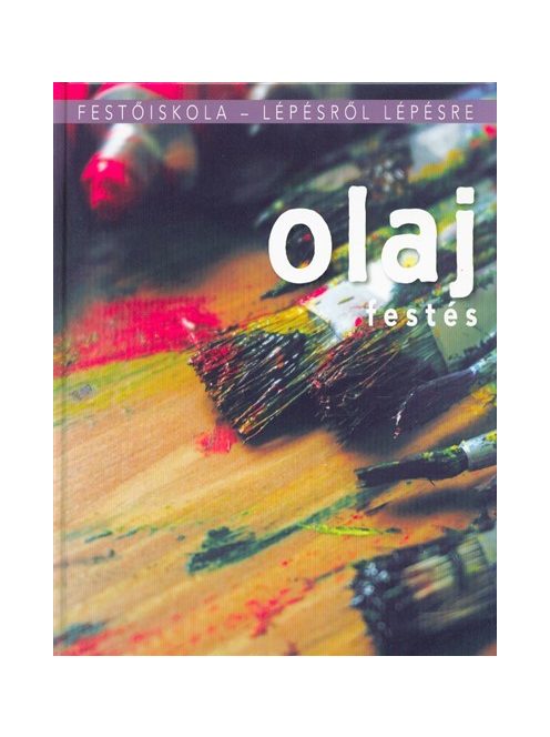 Olajfestés /Festőiskola - lépésről lépésre
