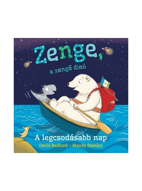 Zenge, a zengő dinó – A legcsodásabb nap