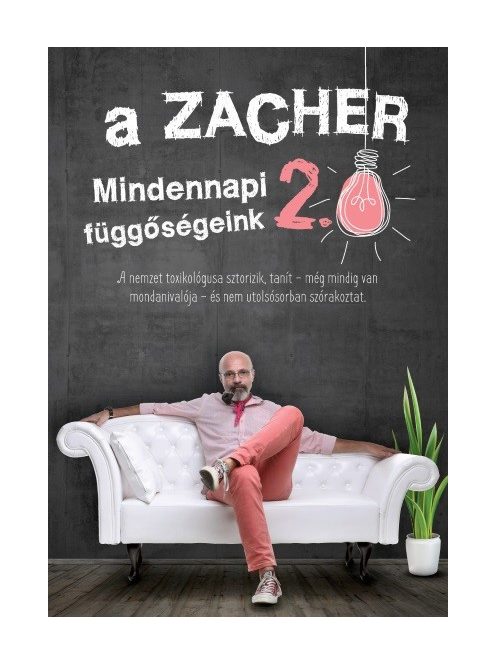 A Zacher 2.0 - Mindennapi függőségeink